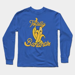 Totally Bananas Long Sleeve T-Shirt